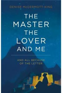 The Master, the Lover, and Me