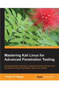 Mastering Kali Linux for Advanced Penetration Testing