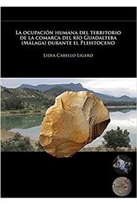 La ocupacion humana del territorio de la comarca del rio Guadalteba (Malaga) durante el Pleistoceno
