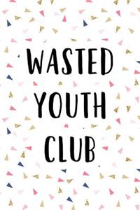 Wasted Youth Club