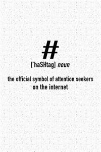 Hashtag - The Official Symbol of Attention Seekers on the Internet