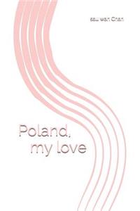 Poland, my love
