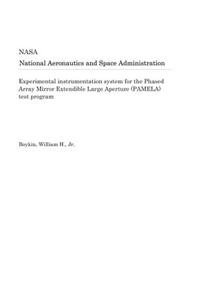 Experimental Instrumentation System for the Phased Array Mirror Extendible Large Aperture (Pamela) Test Program