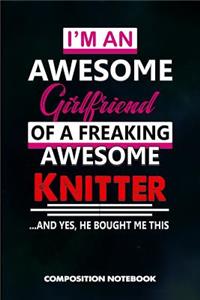 I Am an Awesome Girlfriend of a Freaking Awesome Knitter and Yes He Bought Me This