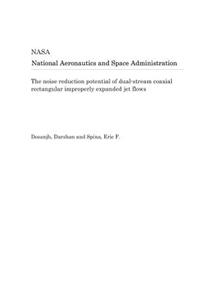 The Noise Reduction Potential of Dual-Stream Coaxial Rectangular Improperly Expanded Jet Flows