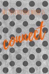My Touchstone Word is CONNECT