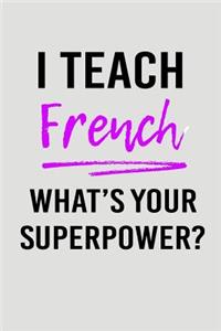 I Teach French What's Your Superpower?