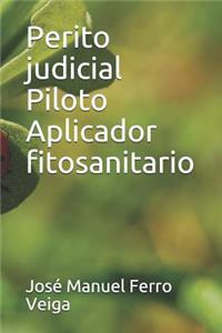 Perito judicial Piloto Aplicador fitosanitario