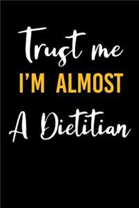 Trust Me I'm Almost a Dietitian