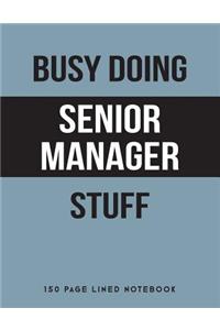 Busy Doing Senior Manager Stuff