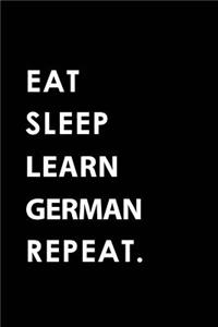 Eat Sleep Learn German Repeat