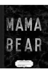 Mama Bear Composition Notebook
