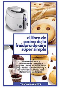 El Libro de Cocina de la Freidora de Aire Súper Simple