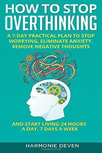 How to Stop Overthinking