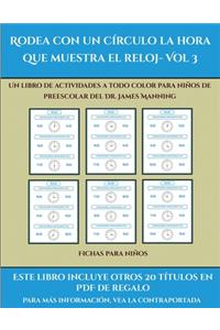 Fichas para niños (Rodea con un círculo la hora que muestra el reloj- Vol 3)