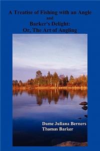 Treatise of Fishing with an Angle and Barker's Delight