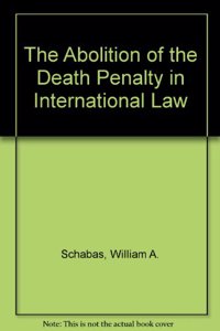 The Abolition of the Death Penalty in International Law