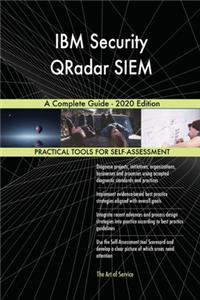 IBM Security QRadar SIEM A Complete Guide - 2020 Edition