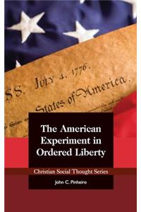 American Experiment in Ordered Liberty