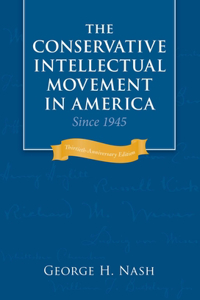 Conservative Intellectual Movement: In America Since 1945