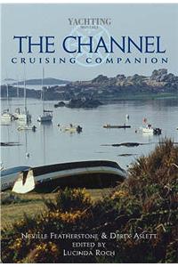 The Channel Cruising Companion (The Channel Cruising Companion: A Yachtsman's Guide to the Channel Coasts of England and France)