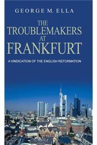 Trouble-Makers At Frankfurt