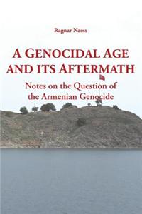 A Genocidal Age and its Aftermath