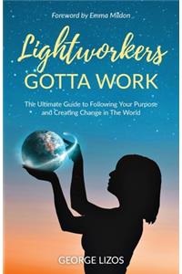 Lightworkers Gotta Work