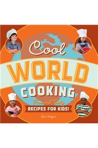 Cool World Cooking: Fun and Tasty Recipes for Kids!