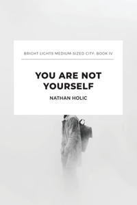 You Are Not Yourself