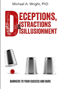 Deceptions, Distractions & Disillusionment