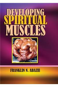 Developing Spiritual Muscles