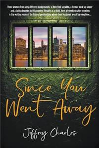 Since You Went Away