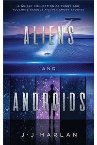 Aliens and Androids