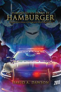 Pummeled to Death by Hamburger: The Tales of a Man's Lifetime on the Fringes of the Medical Cannabis Industry