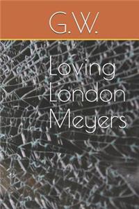 Loving London Meyers