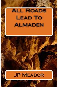 All Roads Lead To Almaden