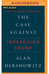 Case Against Impeaching Trump