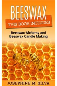 Beeswax: 2 Manuscripts - Beeswax Alchemy and Beeswax Candle Making