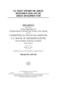U.S. policy towards the African Development Bank and the African Development Fund