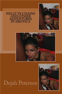 Nelly in Chains and Other Adventures in Erotica