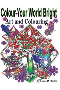 Colour Your World Bright Colouring Book: Art and Colouring