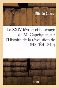 Le XXIV Février Et l'Ouvrage de M. Capefigue