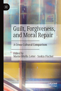 Guilt, Forgiveness, and Moral Repair