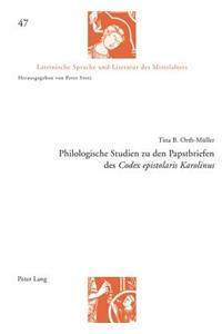 Philologische Studien Zu Den Papstbriefen Des «Codex Epistolaris Karolinus»