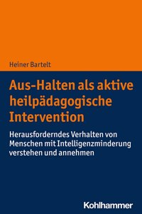 Aus-Halten ALS Aktive Heilpadagogische Intervention