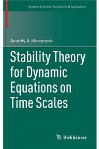 Stability Theory for Dynamic Equations on Time Scales