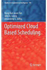 Optimized Cloud Based Scheduling