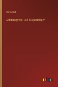 Schullengrieper und Tungenknieper