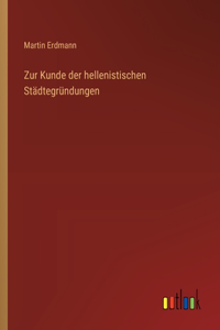 Zur Kunde der hellenistischen Städtegründungen